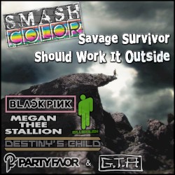 Savage Survivor Should Work It Outside (BLACKPINK vs. Megan Thee Stallion vs. Billie Eilish vs. Destiny’s Child vs. Party Favor & GTA)