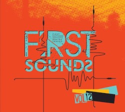 First Sounds Vol. 12
