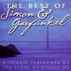 The Best of Simon & Garfunkel (a tribute performed by the stars at Studio 99)