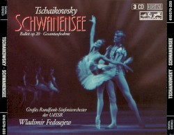 Schwanensee: Ballet, op. 20 · Gesamtaufnahme