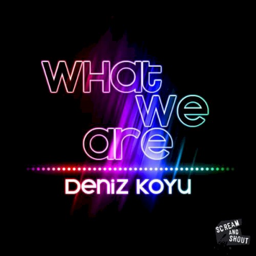 What We Are