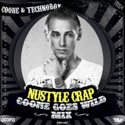 Nustyle Crap (Coone Goes Wild Mix)