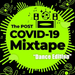 The Post COVID‐19 Mixtape: Dance Edition