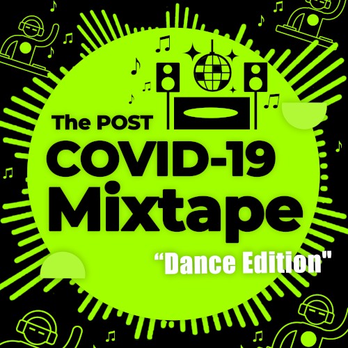 The Post COVID‐19 Mixtape: Dance Edition