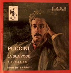 Puccini: La sua voce e quella dei suoi interpreti