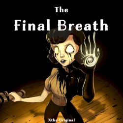 The Final Breath (Bendy and the Dark Revival)