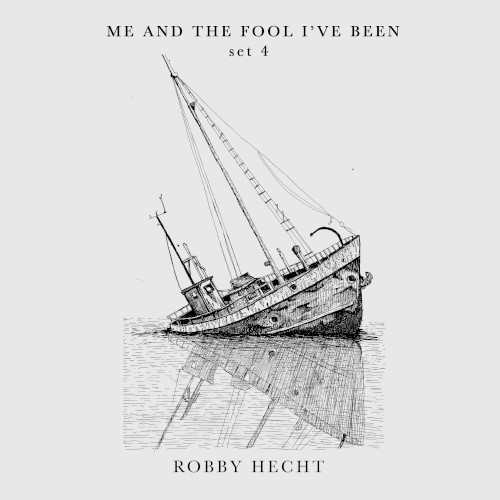 Me and the Fool I’ve Been (Set 4)