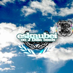 Eskaubei On J Dilla Beats