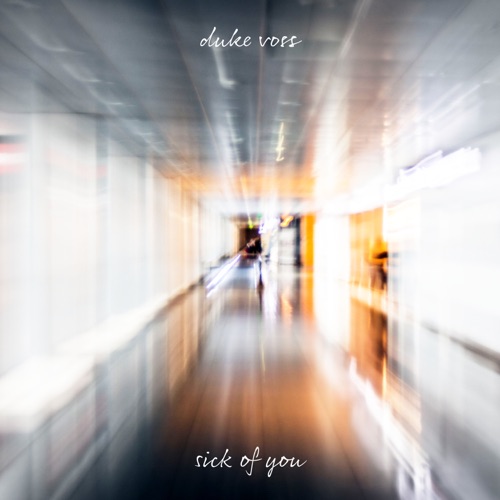 sick of you