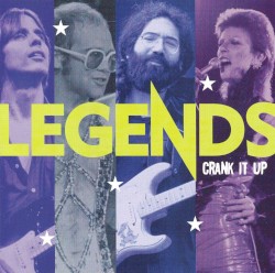 Legends: Ultimate Rock Collection: Crank It Up