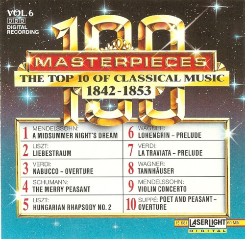 100 Masterpieces, Volume 6: The Top 10 of Classical Music 1842-1853