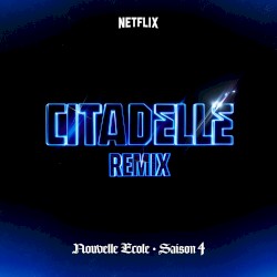 Citadelle - Nouvelle École (Remix)