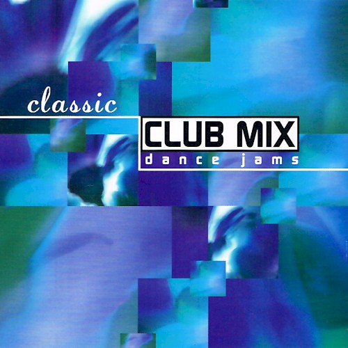 Classic Club Mix: Dance Jams