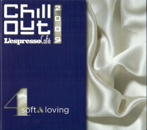 Chill Out 2009 - L'Espresso Café, Volume 4: Soft & Loving