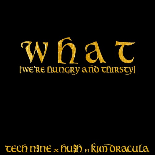 W H A T (We're Hungry and Thirsty)