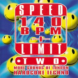 Speed Limit 140 BPM+ Two: More Sounds of London Hardcore Techno