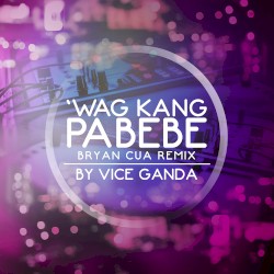 Wag Kang Pabebe
