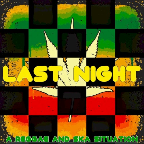 Last Night (A Reggae and Ska Situation)