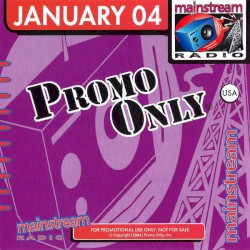 Promo Only: Mainstream Radio, January 2004