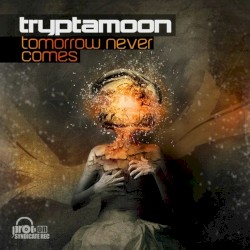 Tomorrow Never Comes