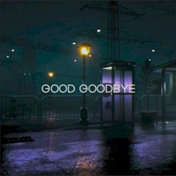 Good Goodbye (Demo)