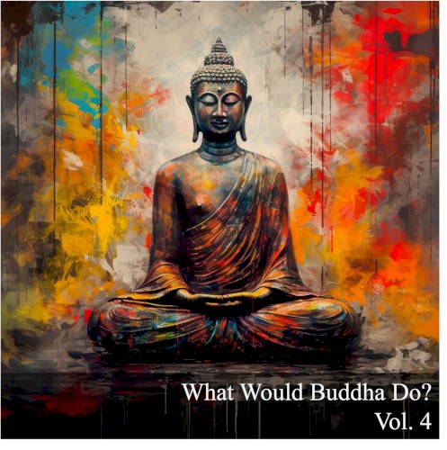What Would Buddha Do?, Vol. 4