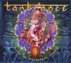 Tantrance 4: A Trip to Psychedelic Trance