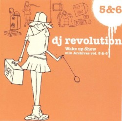 Wake Up Show Mix Archives Vol. 5 & 6