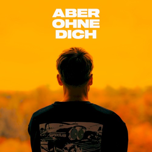 Aber Ohne Dich