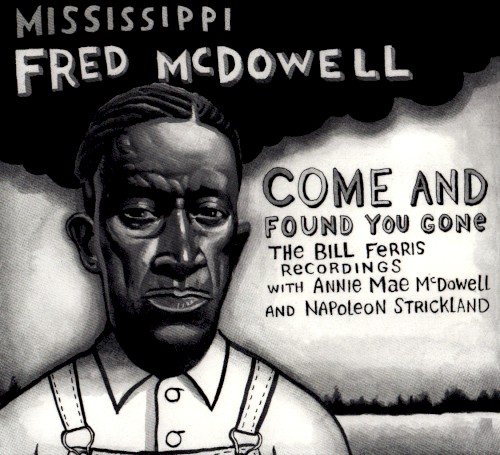 Come and Found You Gone: The Bill Ferris Recordings