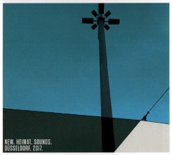 New. Heimat. Sounds. Düsseldorf. 2017.