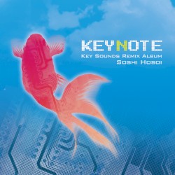 KEYNOTE -Key Sounds Remix Album- / Soshi Hosoi
