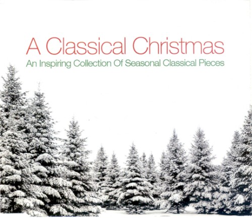 A Classical Christmas: An Inspiring Collection of Seasonal Classical Pieces