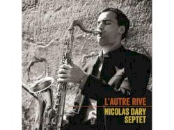Nicolas Dary septet-L'autre rive