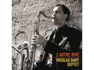 Nicolas Dary septet-L'autre rive