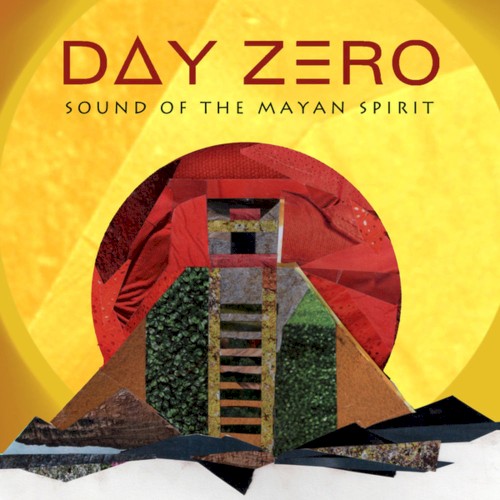 Day Zero - The Sound of The Mayan Spirit (compiled by Damian Lazarus)