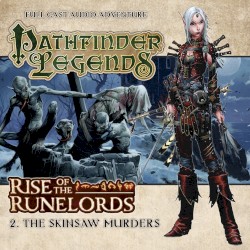 Pathfinder Legends - Rise of the Runelords: The Skinsaw Murders