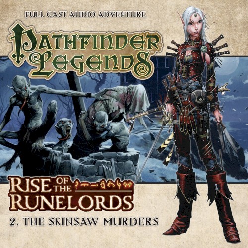 Pathfinder Legends - Rise of the Runelords: The Skinsaw Murders