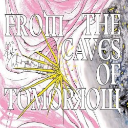From The Caves Of Tomorrow