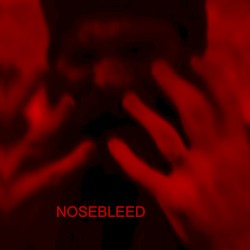 Nosebleed (Metal Version with Noah Brooks M)