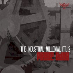 The Industrial Millenial Pt. 2
