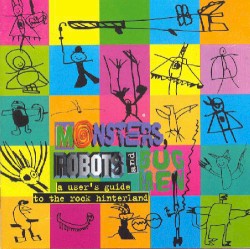 Monsters, Robots and Bug Men: A User’s Guide to the Rock Hinterland