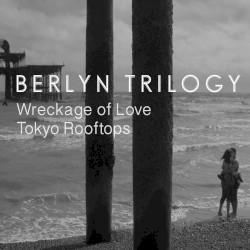 Wreckage of Love/Tokyo Rooftops