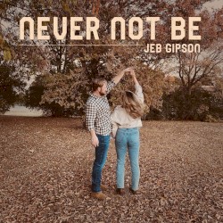 Never Not Be