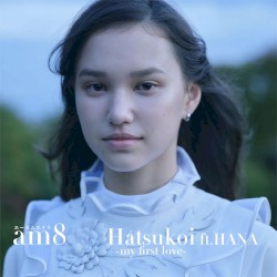 Hatsukoi –my first love–