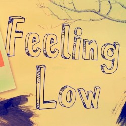 Feeling Low