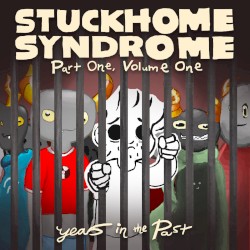 Stuckhome Syndrome Part One V1: Years In the Past