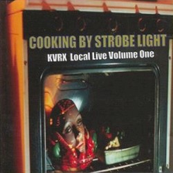 91.7 FM KVRX Presents: Local Live, Volume 1: Cooking by Strobe Light