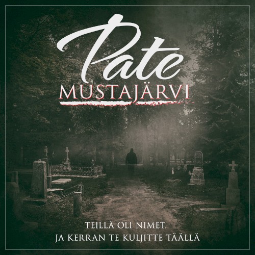 Teillä oli nimet, ja kerran te kuljitte täällä