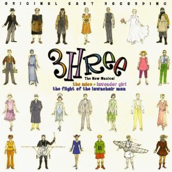 3hree: The New Musical: The Mice / Lavender Girl / The Flight of the Lawnchair Man